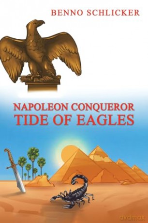 Napoleon Conqueror Tide Of Eagles - Benno Schlicker [KSIĄŻKA]