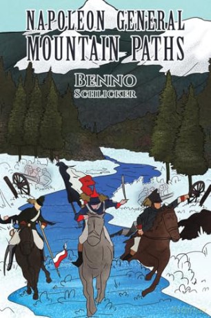 Napoleon General Mountain Paths - Benno Schlicker [KSIĄŻKA]