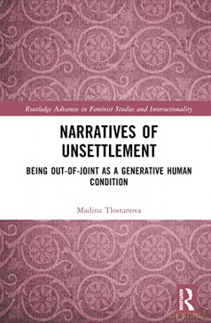 Narratives Of Unsettlement - Madina Tlostanova [KSIĄŻKA]