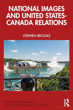 National Images and United States-Canada Relations (InterAmerican Research: Contact, Communication, Conflict) - Stephen Brooks [KSIĄŻKA]