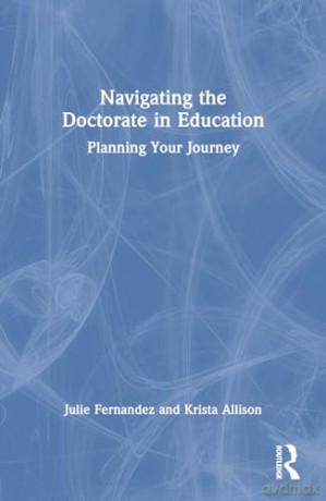 Navigating The Doctorate In Education - Julie Fernandez [KSIĄŻKA]