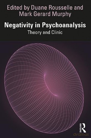 Negativity In Psychoanalysis - Duane Rousselle [KSIĄŻKA]