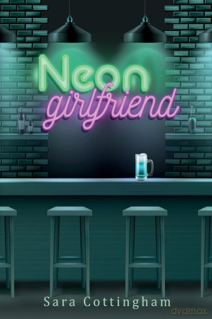 Neon Girlfriend - Sara Cottingham [KSIĄŻKA]