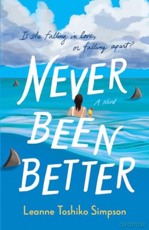Never Been Better - Leanne Tosh Simpson [KSIĄŻKA]