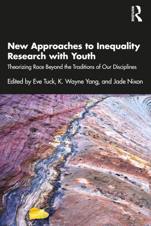 New Approaches to Inequality Research with Youth: Theorizing Race Beyond the Traditions of Our Disciplines - Eve Tuck [KSIĄŻKA]