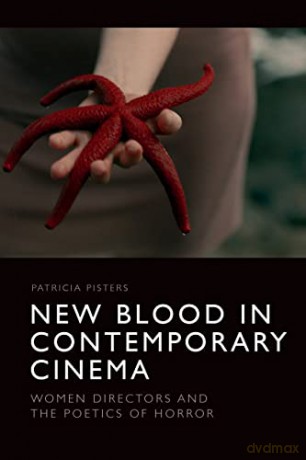 New Blood In Contemporary Cinema - Patricia Pisters [KSIĄŻKA]