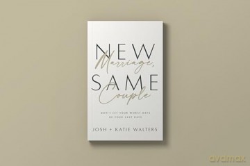 New Marriage, Same Couple: Don't Let Your Worst Days Be Your Last Days - Josh Walters [KSIĄŻKA]