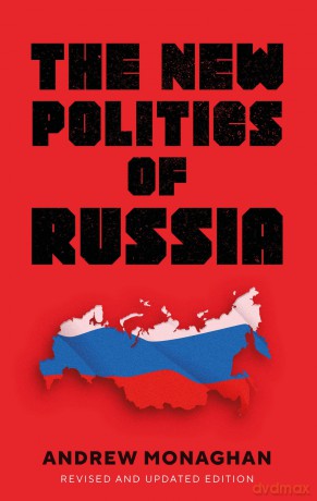 New Politics Of Russia - Andrew Monaghan [KSIĄŻKA]