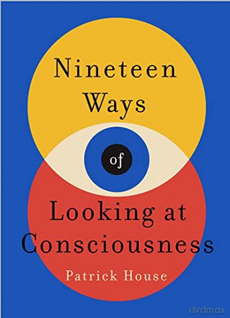 Nineteen Ways/Looking At Consciousness - Patrick House [KSIĄŻKA]