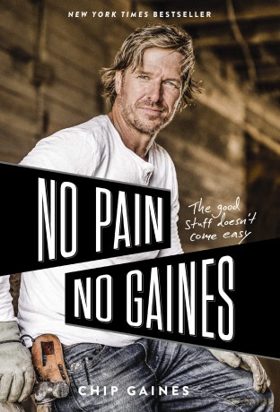 No Pain, No Gaines: The Good Stuff Doesn't Come Easy - Chip Gaines [KSIĄŻKA]