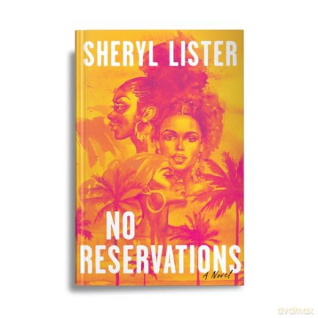 No Reservations A Novel Of Friendship - Sheryl Lister [KSIĄŻKA]