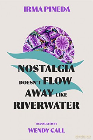 Nostalgia Doesnt Flow Away Like Riverwa [KSIĄŻKA]