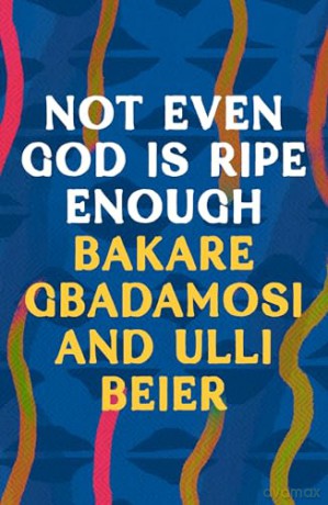 Not Even God Is Ripe Enough - Gbadamosi Bakare [KSIĄŻKA]