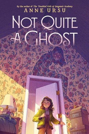 Not Quite A Ghost - Anne Ursu [KSIĄŻKA]