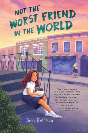 Not The Worst Friend In The World - Anne Rellihan [KSIĄŻKA]