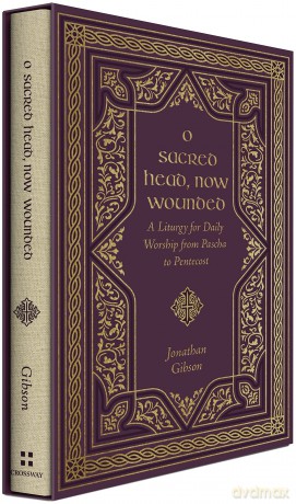 O Sacred Head Now Wounded - Jonathan Gibson [KSIĄŻKA]