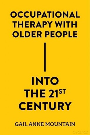Occupational Therapy with Older People Into the 21st Century - Gail Anne Mountain [KSIĄŻKA]