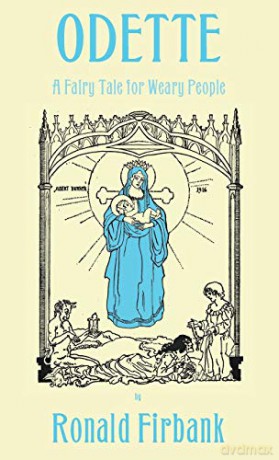 Odette: A Fairy Tale For Weary People - Ronald, Firbank [KSIĄŻKA]