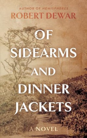 Of Sidearms And Dinner Jackets - Robert Dewar [KSIĄŻKA]