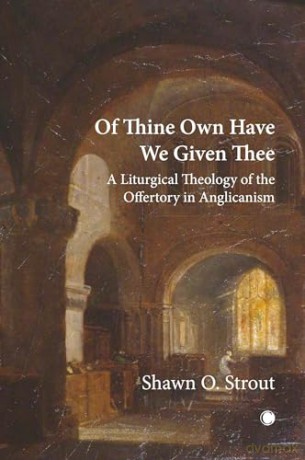 Of Thine Own Have We Given Thee - Shawn O. Strout [KSIĄŻKA]