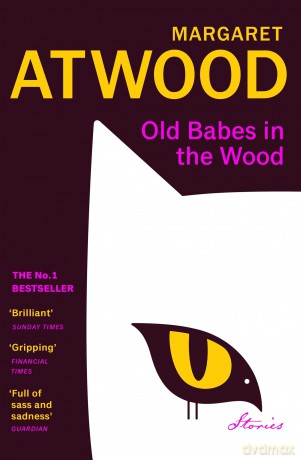 Old Babes In The Wood - Margaret Atwood [KSIĄŻKA]