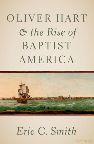 Oliver Hart And The Rise Of Baptist Ame [KSIĄŻKA]