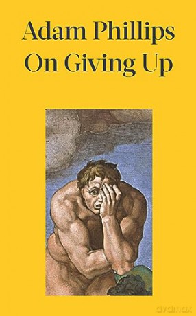On Giving Up - Adam Phillips [KSIĄŻKA]