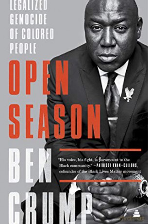 Open Season: Legalized Genocide of Colored People - Ben Crump [KSIĄŻKA]