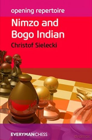 Opening Repertoire Nimzo Bogo Indian - Christof Sielecki [KSIĄŻKA]