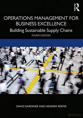 Operations Management for Business Excellence: Building Sustainable Supply Chains - David Gardiner [KSIĄŻKA]
