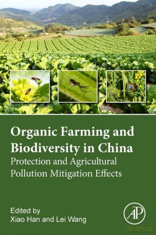 Organic Agriculture and Biodiversity in China: Protection and Agricultural Pollution Mitigation Effects - iao Han [KSIĄŻKA]