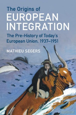 Origins Of European Integration - Mathieu Segers [KSIĄŻKA]