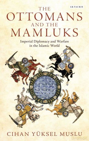Ottomans And The Mamluks The - Muslu Cihan Yuksel [KSIĄŻKA]