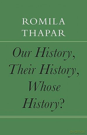 Our History Their History Whose History - Romila Thapar [KSIĄŻKA]