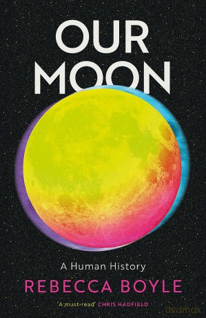 Our Moon - Rebecca Boyle [KSIĄŻKA]