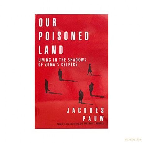 Our Poisoned Land - Jacques Pauw [KSIĄŻKA]