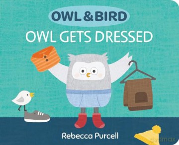 Owl Gets Dressed - Rebecca Purcell [KSIĄŻKA]