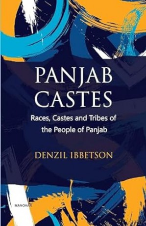 Panjab Castes: Races, Castes and Tribes of the People of Panjab - Denzil Ibbetson [KSIĄŻKA]