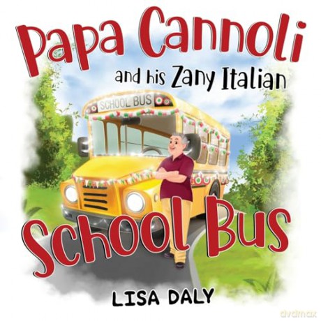 Papa Cannoli and his Zany Italian School Bus - Lisa Daly [KSIĄŻKA]