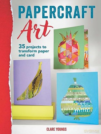 Papercraft Art - Clare Youngs [KSIĄŻKA]