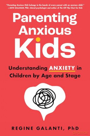 Parenting Anxious Kids - Regine Galanti [KSIĄŻKA]
