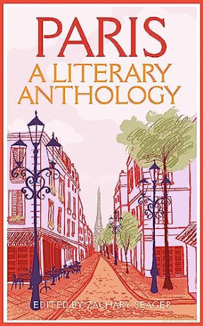 Paris A Literary Anthology - Zachary Seager [KSIĄŻKA]