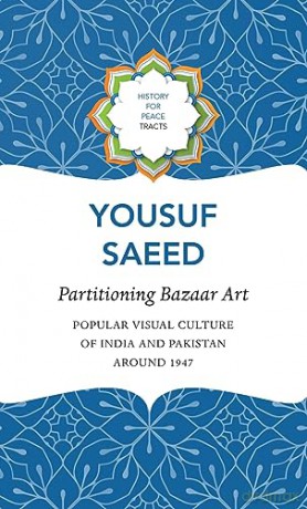 Partitioning Bazaar Art - Yousuf Saeed [KSIĄŻKA]