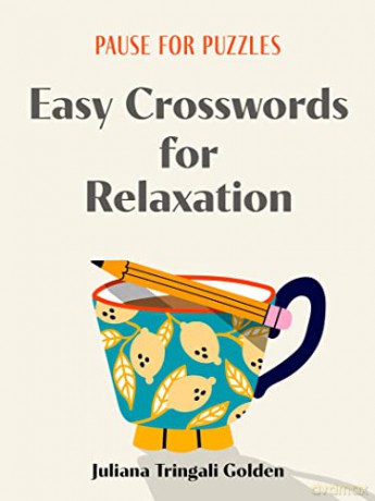 Pause for Puzzles: Easy Crosswords for Relaxation - Juliana Trin Golden [KSIĄŻKA]