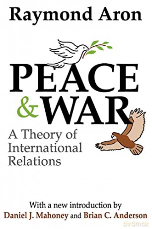 Peace and War: A Theory of International Relations - Raymond Aron [KSIĄŻKA]