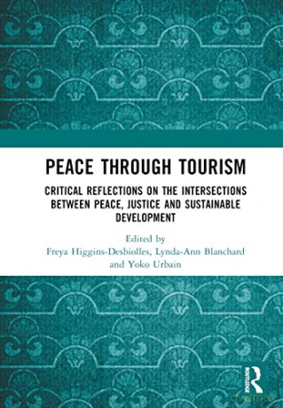 Peace Through Tourism - Higgins-Desbiolles, [KSIĄŻKA]