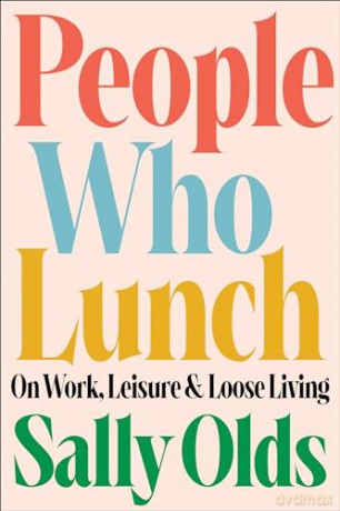 People Who Lunch - Sally Olds [KSIĄŻKA]