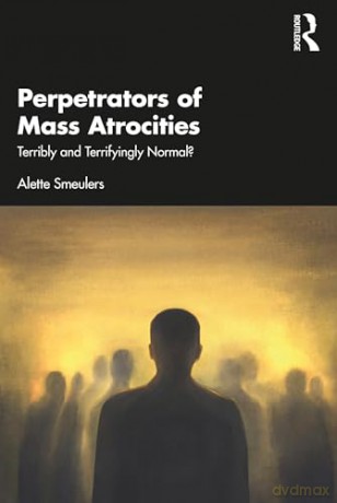 Perpetrators Of Mass Atrocities - Alette Smeulers [KSIĄŻKA]