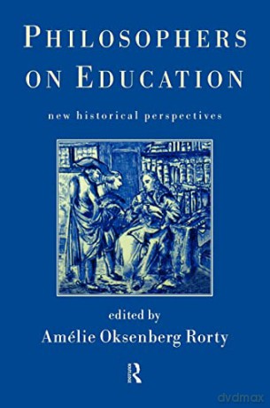 Philosophers on Education: New Historical Perspectives - Amelie Rorty [KSIĄŻKA]