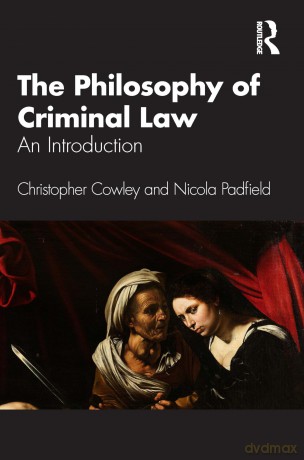 Philosophy Of Criminal Law - Christopher Cowley [KSIĄŻKA]